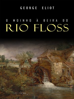 cover image of O Moinho à Beira do Rio Floss
